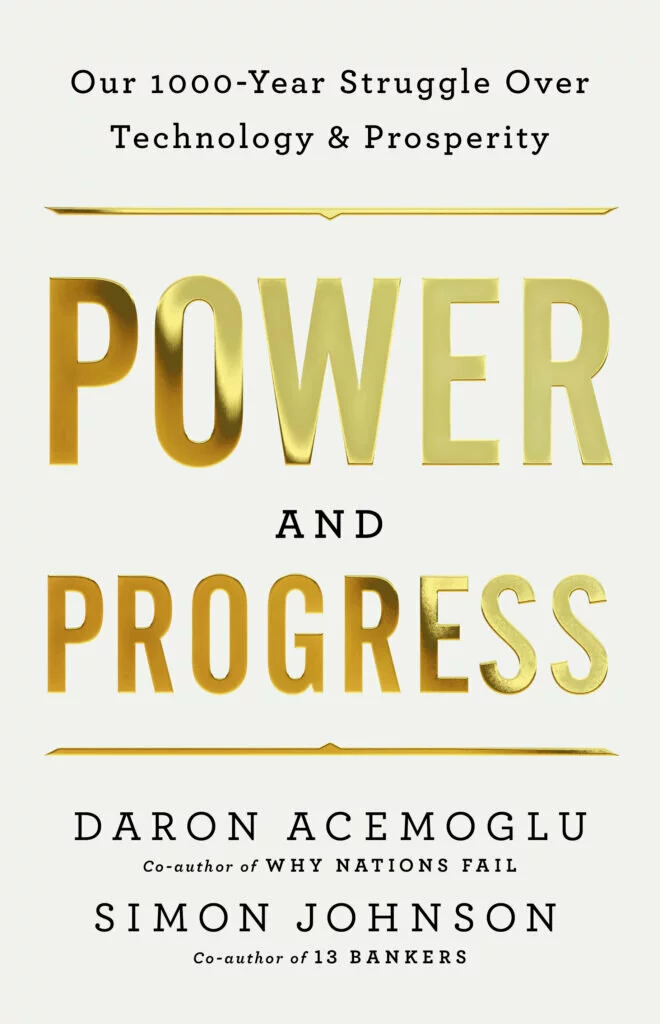 Cover of the US edition of Power and Progress: Our Thousand-Year Struggle Over Technology and Prosperity by Daron Acemoglu and Simon Johnson